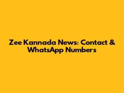 Zee Kannada News: Contact & WhatsApp Numbers
