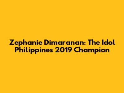 Zephanie Dimaranan: The Idol Philippines 2019 Champion