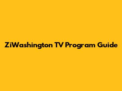 ZiWashington TV Program Guide