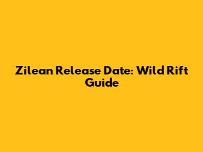 Zilean Release Date: Wild Rift Guide