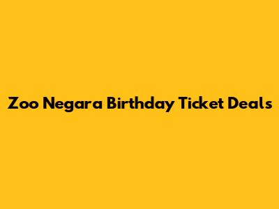 Zoo Negara Birthday Ticket Deals